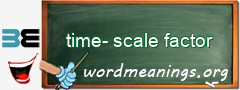 WordMeaning blackboard for time-scale factor